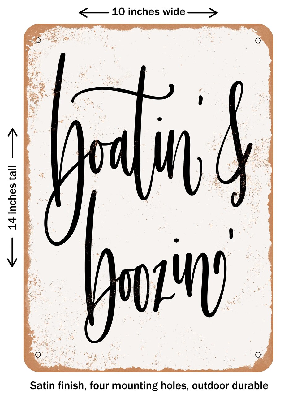 DECORATIVE METAL SIGN - Boatin and Boozin - Vintage Rusty Look